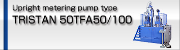 Upright metering pump type TRISTAN 50TFA50/100